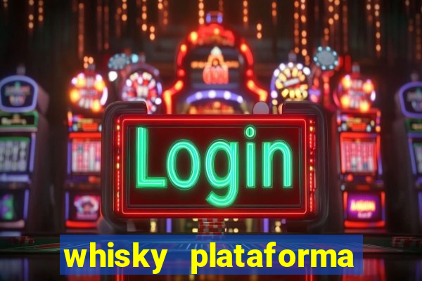 whisky plataforma de jogos